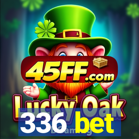336 bet